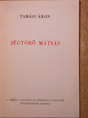 Tamási Áron - Jégtörő Mátyás [antikvár]