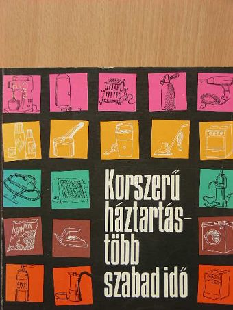 Giró István - Korszerű háztartás - több szabad idő [antikvár]