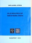 Sir Aurel Stein - Old Routes of Western Iran [antikvár]