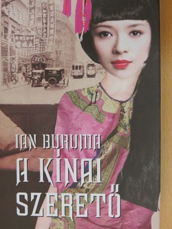 Ian Buruma - A kínai szerető [antikvár]