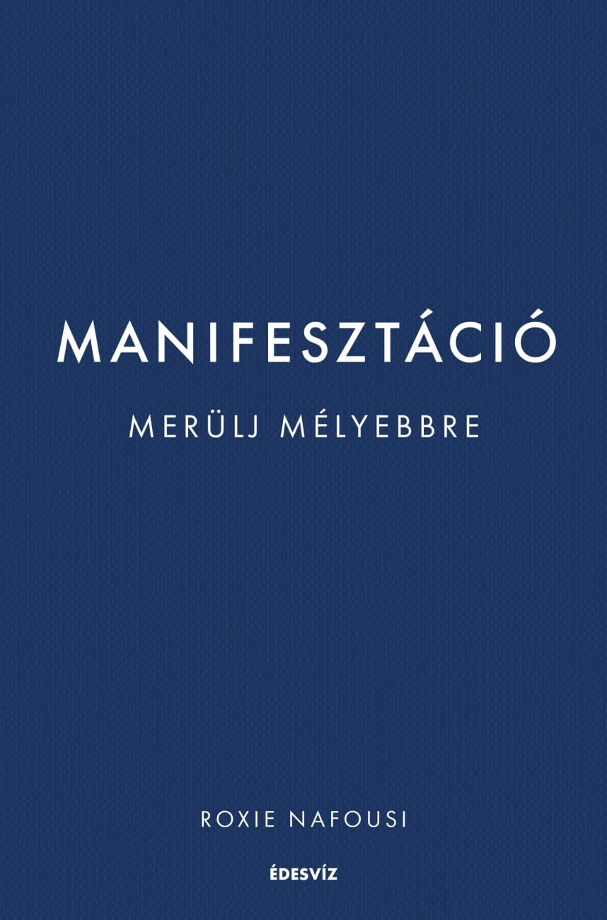 Nafousie Roxie - Manifesztáció - Merülj mélyebbre [eKönyv: epub, mobi]