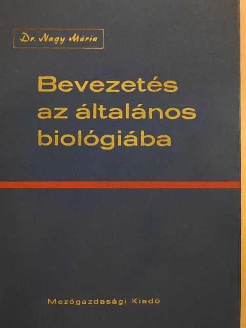 Dr. Nagy Mária - Bevezetés az általános biológiába [antikvár]