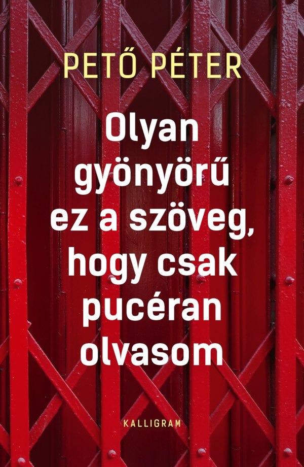 Pető Péter - Olyan gyönyörű ez a szöveg, hogy csak pucéran olvasom [eKönyv: epub, mobi]