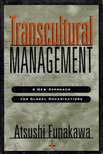 Atsushi Funakawa - Transcultural Management: A New Approach for Global Organizations [antikvár]