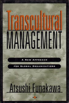 Atsushi Funakawa - Transcultural Management: A New Approach for Global Organizations [antikvár]
