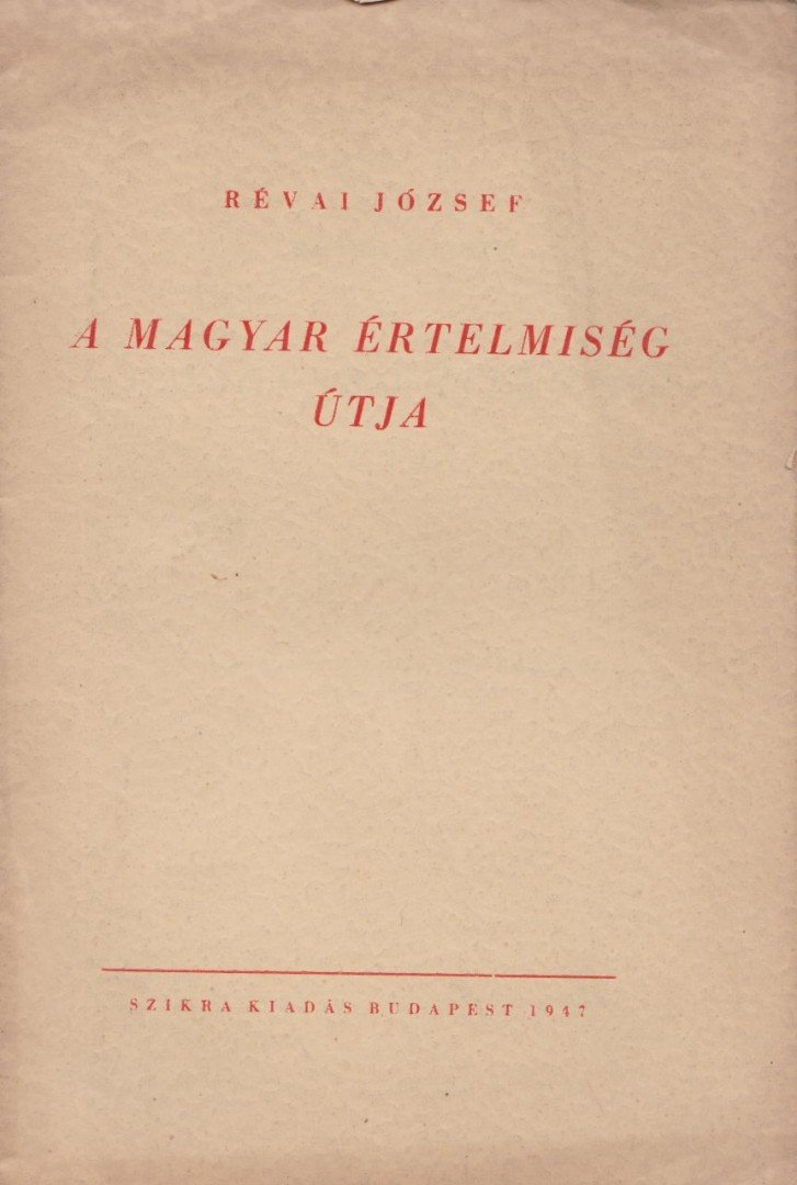 RÉVAI JÓZSEF - A magyar értelmiség útja [antikvár]