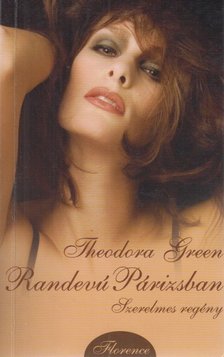 GREEN, THEODORA - Randevú Párizsban [antikvár]