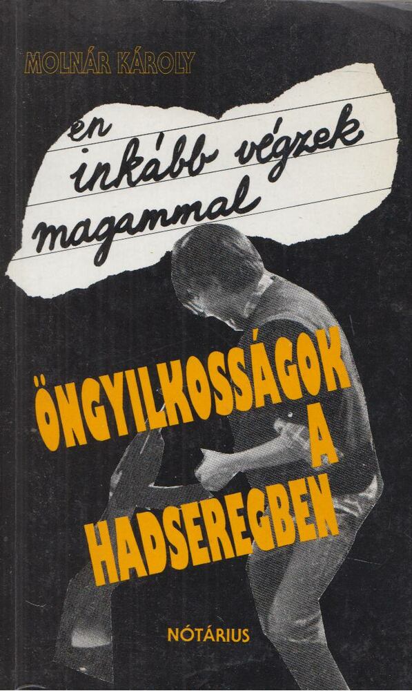 MOLNÁR KÁROLY - Én inkább végzek magammal (dedikált) [antikvár]