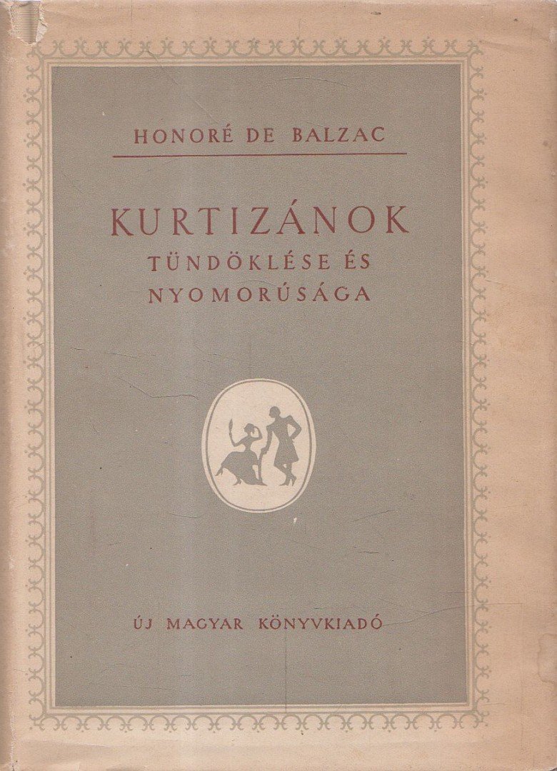 Honoré de Balzac - Kurtizánok tündöklése és nyomorúsága [antikvár]