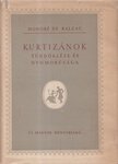 Honoré de Balzac - Kurtizánok tündöklése és nyomorúsága [antikvár]