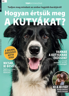 Mátyás Lara[szerk.] - Top Bookazine: Hogyan értsük meg a kutyákat?