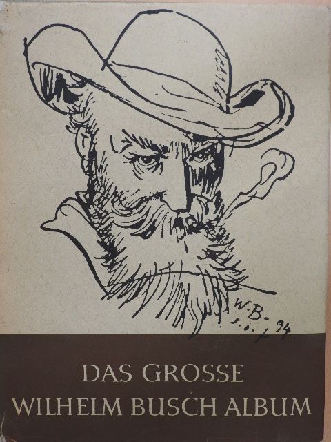 Wilhelm Busch - Das grosse Wilhelm Busch Album [antikvár]