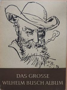 Wilhelm Busch - Das grosse Wilhelm Busch Album [antikvár]