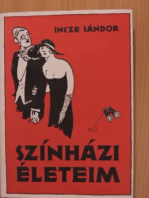 Incze Sándor - Színházi életeim [antikvár]