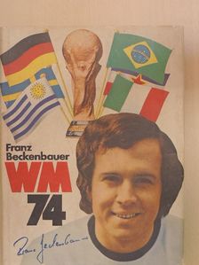 Franz Beckenbauer - WM 74 [antikvár]
