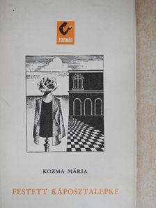 Kozma Mária - Festett káposztalepke [antikvár]