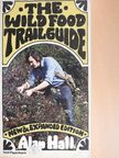 Alan Hall - The Wild Food Trailguide [antikvár]