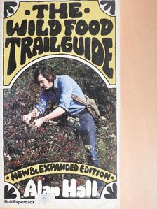 Alan Hall - The Wild Food Trailguide [antikvár]