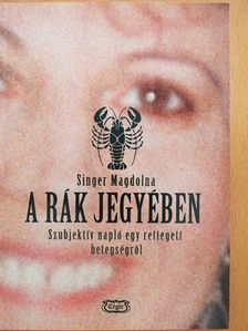 Singer Magdolna - A rák jegyében [antikvár]