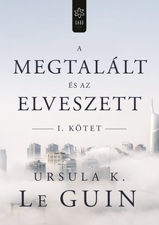 Ursula K. le Guin - A megtalált és az elveszett I. [eKönyv: epub, mobi]