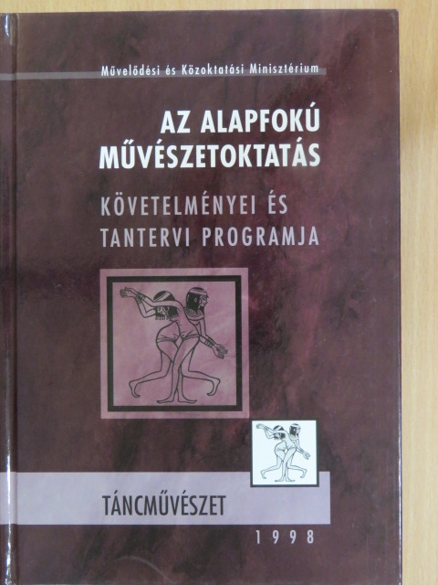 Az alapfokú művészetoktatás követelményei és tantervi programja - Táncművészet [antikvár]