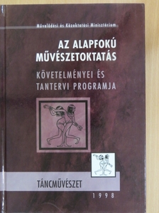 Az alapfokú művészetoktatás követelményei és tantervi programja - Táncművészet [antikvár]