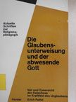 Erich Feifel - Die Glaubensunterweisung und der abwesende Gott [antikvár]