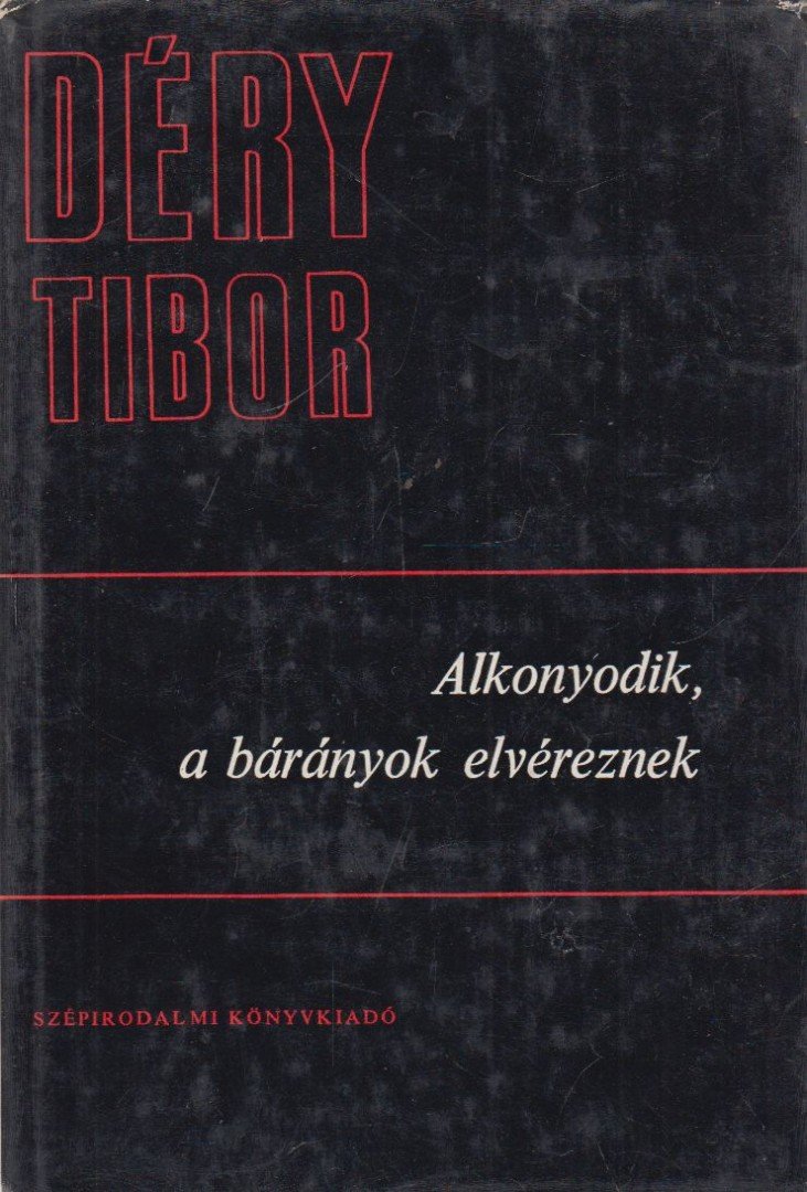 DÉRY TIBOR - Alkonyodik, a bárányok elvéreznek [antikvár]