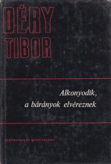 DÉRY TIBOR - Alkonyodik, a bárányok elvéreznek [antikvár]