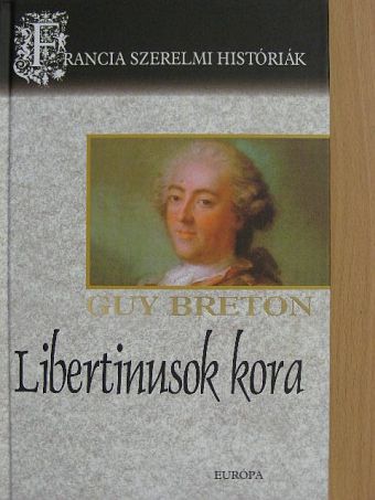 Guy Breton - Libertinusok kora [antikvár]