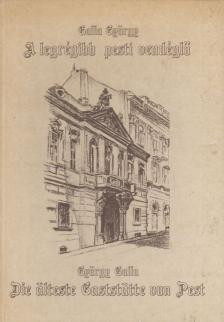Galla György - A legrégibb pesti vendéglő / Die alteste Gaststatte von Pest (dedikált) [antikvár]