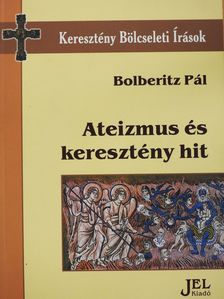 Bolberitz Pál - Ateizmus és keresztény hit (dedikált példány) [antikvár]