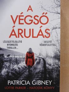 Patricia Gibney - A végső árulás [antikvár]