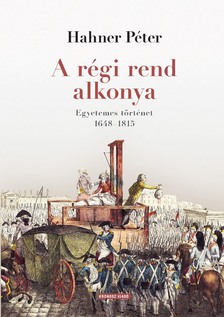 Hahner Péter - A régi rend alkonya [szépséghibás]