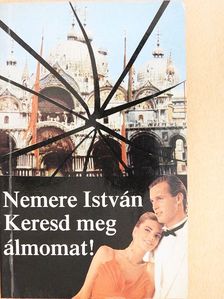 Nemere István - Keresd meg álmomat! [antikvár]