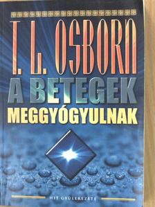 T. L. Osborn - A betegek meggyógyulnak [antikvár]