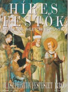 Rose, Stephen (főszerk.) - Híres festők 130 - Olasz primitív festészet [antikvár]