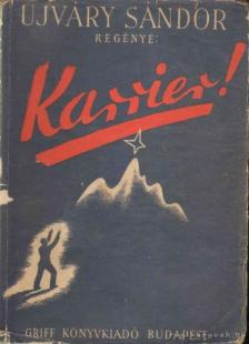 Ujváry Sándor - Karrier! [antikvár]