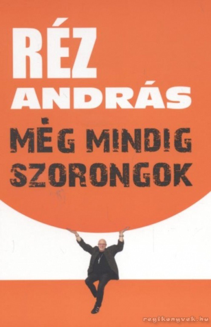 Réz András - Még mindig szorongok [antikvár]