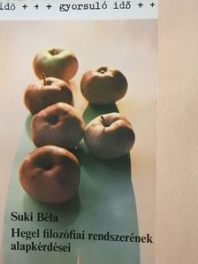 Suki Béla - Hegel filozófiai rendszerének alapkérdései [antikvár]
