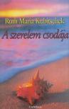 KUBITSCHEK, RUTH MARIA - A szerelem csodája [antikvár]