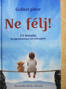 Gellért Páter - Ne félj! [antikvár]