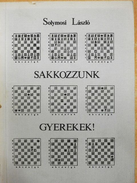 Solymosi László - Sakkozzunk gyerekek! [antikvár]