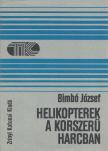 Dr. Bimbó József - Helikopterek a korszerű harcban [antikvár]