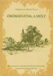 Nagybaczoni Molnár Ferenc - Örökségünk, a múlt [antikvár]