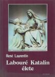 RENÉ LAURENTIN - Labouré Katalin élete [antikvár]