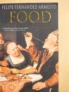 Felipe Fernández-Armesto - Food: A History [antikvár]