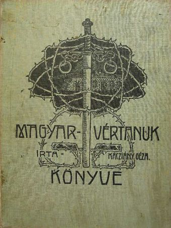 Kacziány Géza - Magyar vértanuk könyve [antikvár]