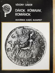 Vékony Gábor - Dákok, rómaiak, románok [antikvár]