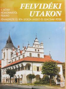 Legeza László - Felvidéki utakon 1. (kétszeresen dedikált példány) [antikvár]